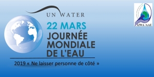 Qui que vous soyez, où que vous soyez, l&#039;eau est votre Droit Humain. Journée Mondiale de l&#039;Eau 2019 : &quot;Ne laisser personne de côté&quot;.