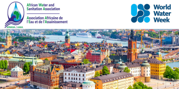 World Water Week Stockholm 2024: AfWASA shares its experiences, challenges and successes in water and sanitation management in Africa